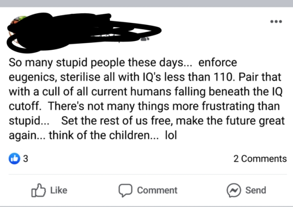 angle - So many stupid people these days... enforce eugenics, sterilise all with Iq's less than 110. Pair that with a cull of all current humans falling beneath the Iq cutoff. There's not many things more frustrating than stupid... Set the rest of us free