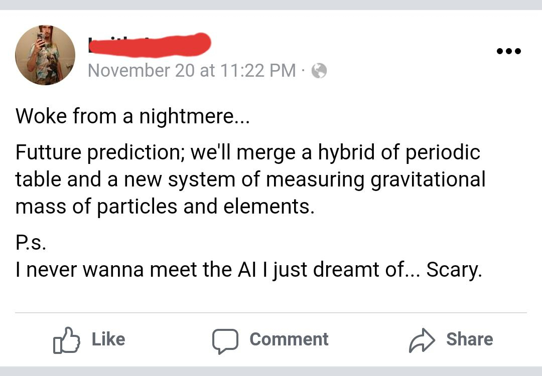 angle - November 20 at Woke from a nightmere... Futture prediction; we'll merge a hybrid of periodic table and a new system of measuring gravitational mass of particles and elements. P.s. I never wanna meet the All just dreamt of... Scary. Comment