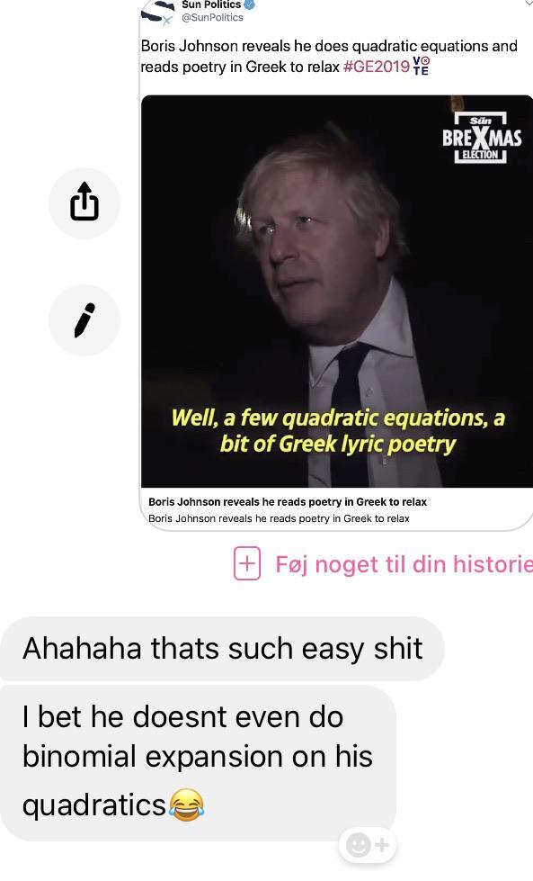 photo caption - x Sun Politics Boris Johnson reveals he does quadratic equations and reads poetry in Greek to relax Yb Sn Brexmas Election Well, a few quadratic equations, a bit of Greek lyric poetry Boris Johnson reveals he reads poetry in Greek to relax