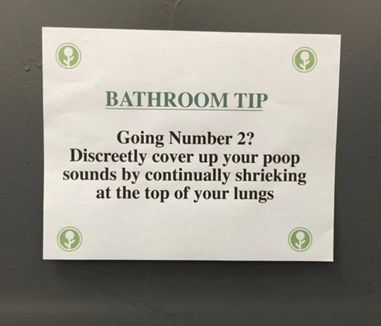 no smoking - Bathroom Tip Going Number 2? Discreetly cover up your poop sounds by continually shrieking at the top of your lungs