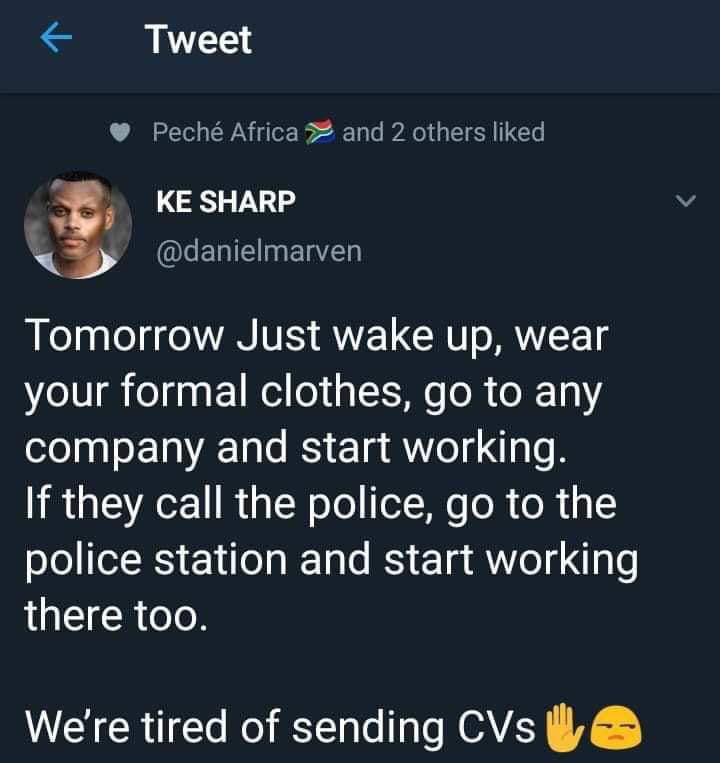 lyrics - Tweet Pech Africa and 2 others d Ke Sharp Tomorrow Just wake up, wear your formal clothes, go to any company and start working. If they call the police, go to the police station and start working there too. We're tired of sending Cvs