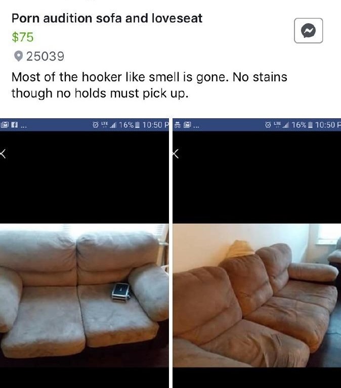 hand - Porn audition sofa and loveseat $75 25039 Most of the hooker smell is gone. No stains though no holds must pick up. Ma... Tea 16% _ P M ... Lie.. 16% _ F