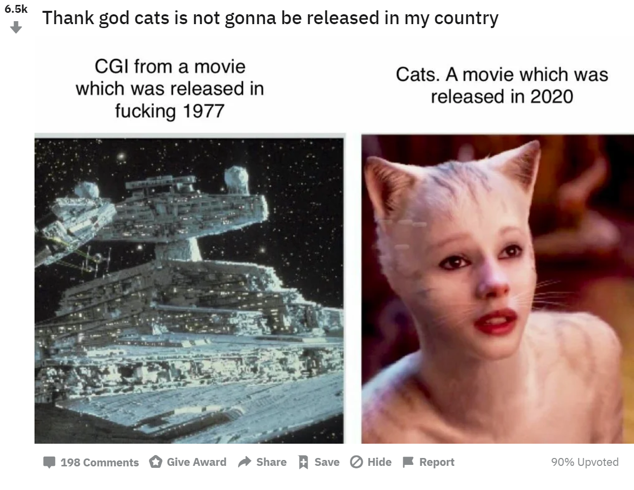 star destroyer empire strikes back - Thank god cats is not gonna be released in my country Cgi from a movie which was released in fucking 1977 Cats. A movie which was released in 2020 198 Give Award Save Hide Report 90% Upvoted