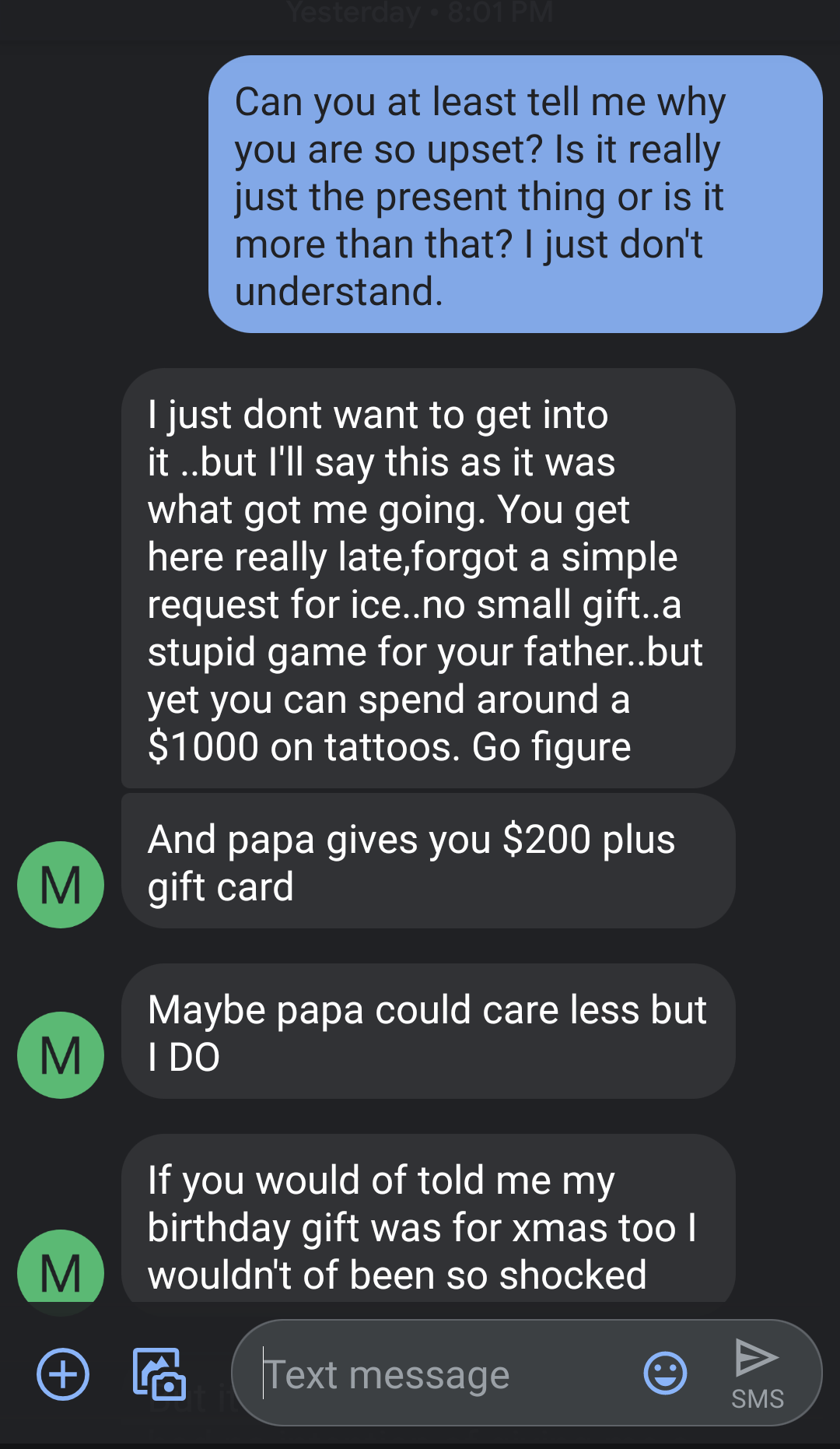 screenshot - Can you at least tell me why you are so upset? Is it really just the present thing or is it more than that? I just don't understand. I just dont want to get into it ..but I'll say this as it was what got me going. You get here really late.for