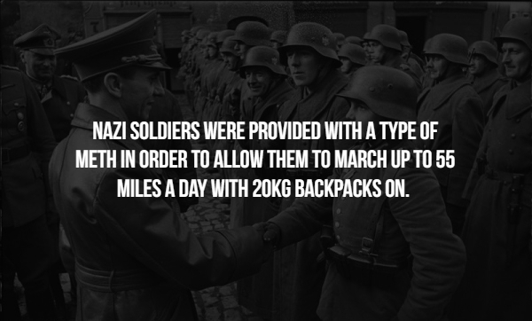 monochrome photography - Nazi Soldiers Were Provided With A Type Of Meth In Order To Allow Them To March Up To 55 Miles A Day With 20KG Backpacks On.