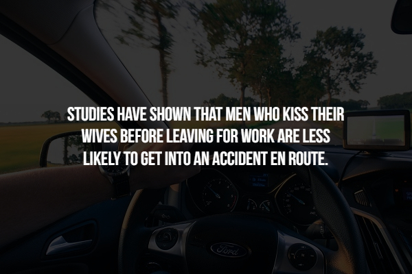 bareface media - Studies Have Shown That Men Who Kiss Their Wives Before Leaving For Work Are Less ly To Get Into An Accident En Route.