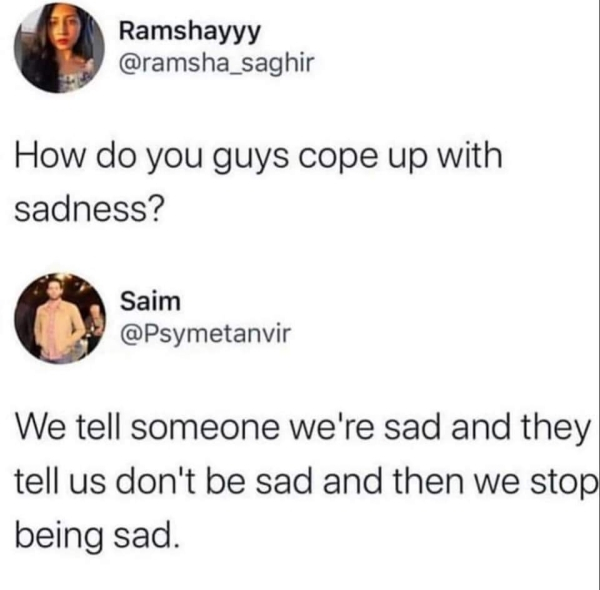 fuck you asian bitch pearl harbor - Ramshayyy How do you guys cope up with sadness? Saim We tell someone we're sad and they tell us don't be sad and then we stop being sad.
