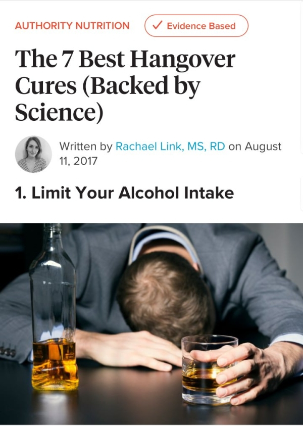 7 best hangover cures meme - Authority Nutrition Evidence Based The 7 Best Hangover Cures Backed by Science Written by Rachael Link, Ms, Rd on 1. Limit Your Alcohol Intake