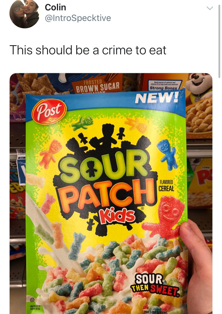 sour patch cereal - Colin This should be a crime to eat Frosted Brown Sugar Strong Bones New! Post Flavored Cereal Patch Sour Then Sweet 0 Inlari gowo Per 1 Cup Serving
