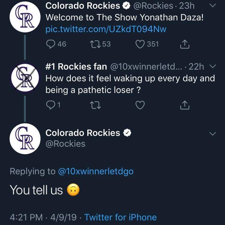 screenshot - v Colorado Rockies . 23h Welcome to The Show Yonathan Daza! pic.twitter.comUZkdT094Nw 246 2253 351 1 Rockies fan ... 22h How does it feel waking up every day and being a pathetic loser ? 21 22 Colorado Rockies You tell us . 4919 . Twitter for