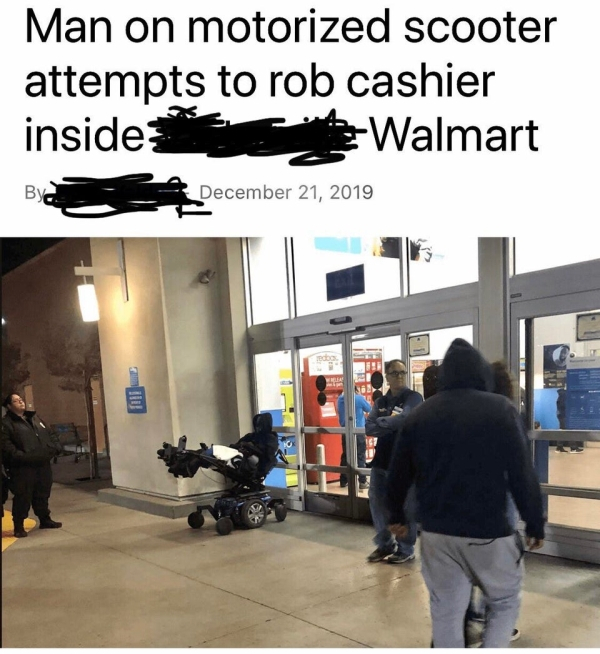 Man on motorized scooter attempts to rob cashier inside Walmart ecember 21, 2019 Is