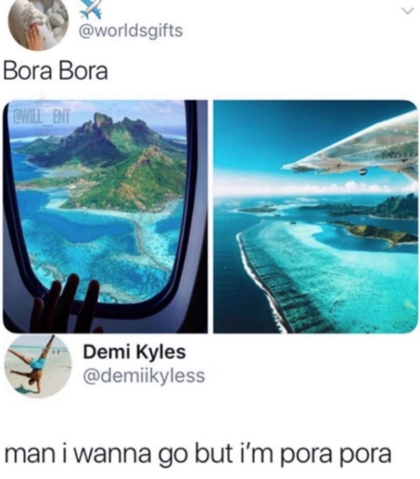 bora bora pora pora meme - Bora Bora Gwen Demi Kyles man i wanna go but i'm pora pora