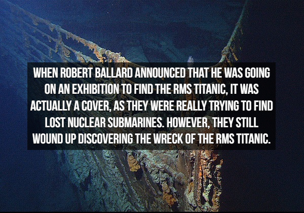 titanic site - When Robert Ballard Announced That He Was Going On An Exhibition To Find The Rms Titanic, It Was Actually A Cover, As They Were Really Trying To Find Lost Nuclear Submarines. However, They Still Wound Up Discovering The Wreck Of The Rms Tit