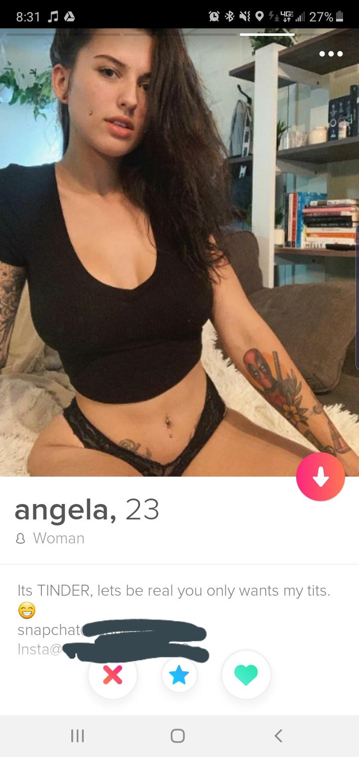 shoulder - Ja @ No 45 27% . . . angela, 23 8 Woman Its Tinder, lets be real you only wants my tits. snapchat Insta@