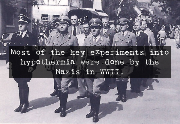 militia - Most of the key experiments into hypothermia were done by the Nazis in Wwii.