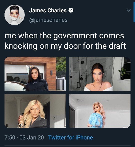 presentation - James Charles me when the government comes knocking on my door for the draft Jan 20. Twitter for iPhone