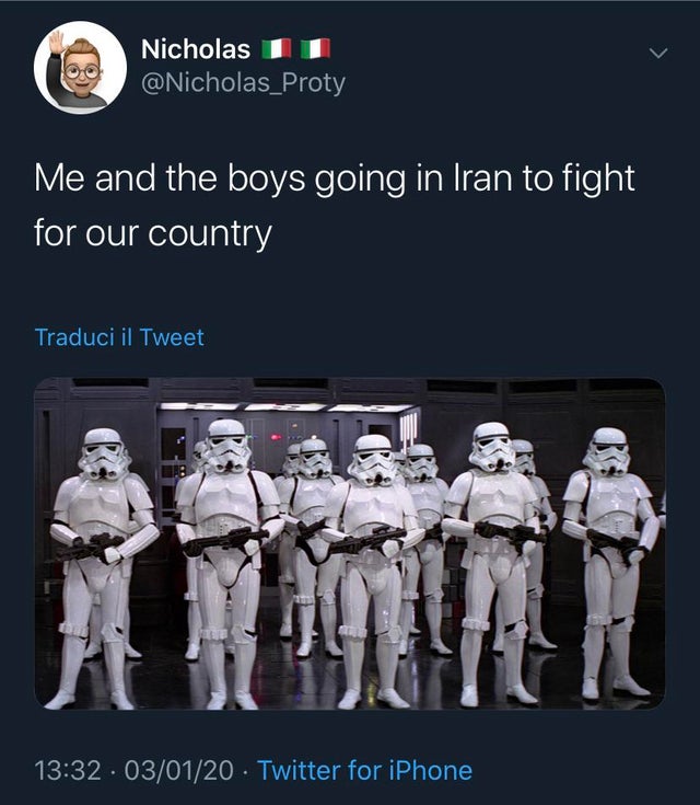 stormtrooper empire - Nicholas Me and the boys going in Iran to fight for our country Traduci il Tweet 030120 Twitter for iPhone