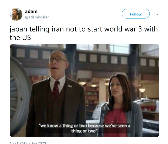we know a thing or two meme - adam v japan telling iran not to start world war 3 with the Us "we know a thing or two because we've seen a thing or two 3 lan 2020
