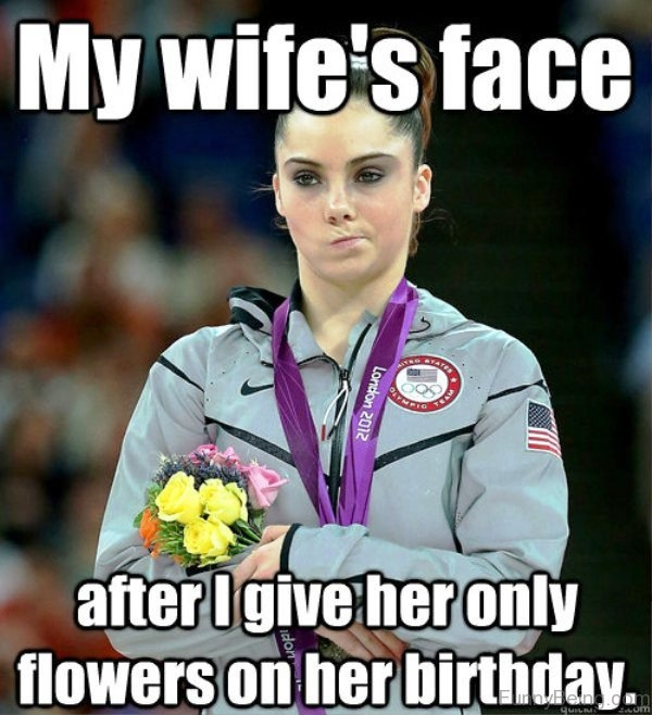 wife memes - My wife's face London 2012 after I give her only flowers on her birthday. uop!
