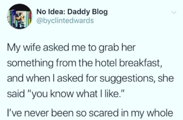 diagram - No Idea Daddy Blog My wife asked me to grab her something from the hotel breakfast, and when I asked for suggestions, she said "you know what I ." I've never been so scared in my whole