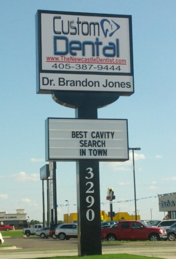 funny dental signs - Custom Dental 4053879444 Dr. Brandon Jones Best Cavity Search In Town Ast & Lunch