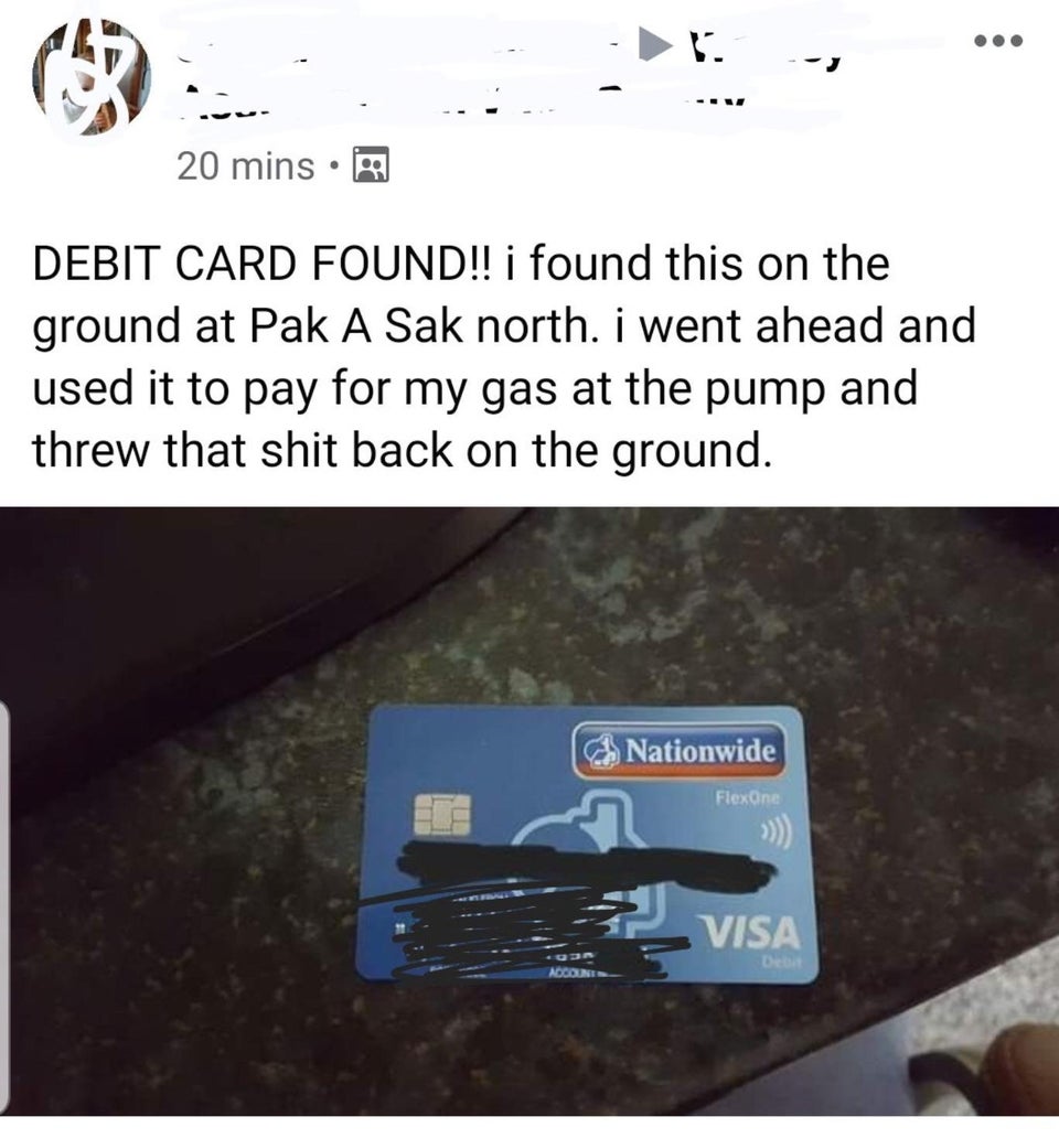 . .. cu . 20 mins a Debit Card Found!! i found this on the ground at Pak A Sak north. i went ahead and used it to pay for my gas at the pump and threw that shit back on the ground. Nationwide FlexOne Visa Account