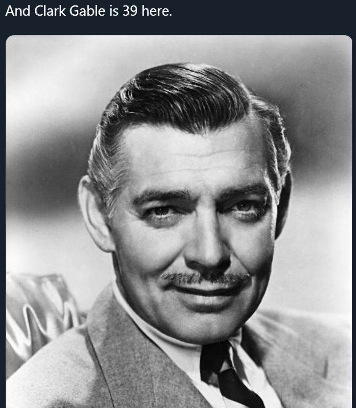 clark gable - And Clark Gable is 39 here.