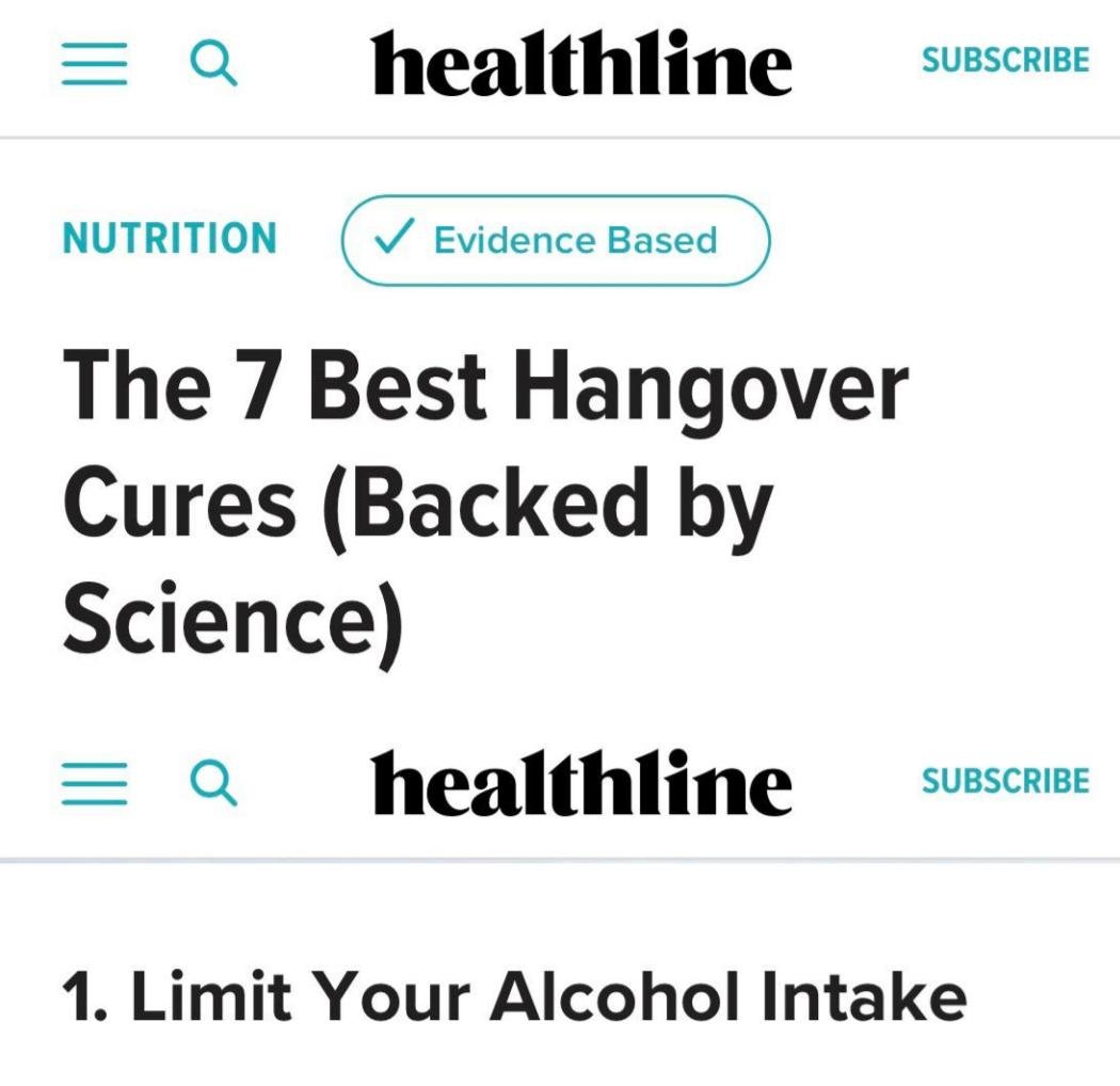 number - a healthline Subscribe Subscribe Nutrition Evidence Based The 7 Best Hangover Cures Backed by Science a healthline Subscribe 1. Limit Your Alcohol Intake