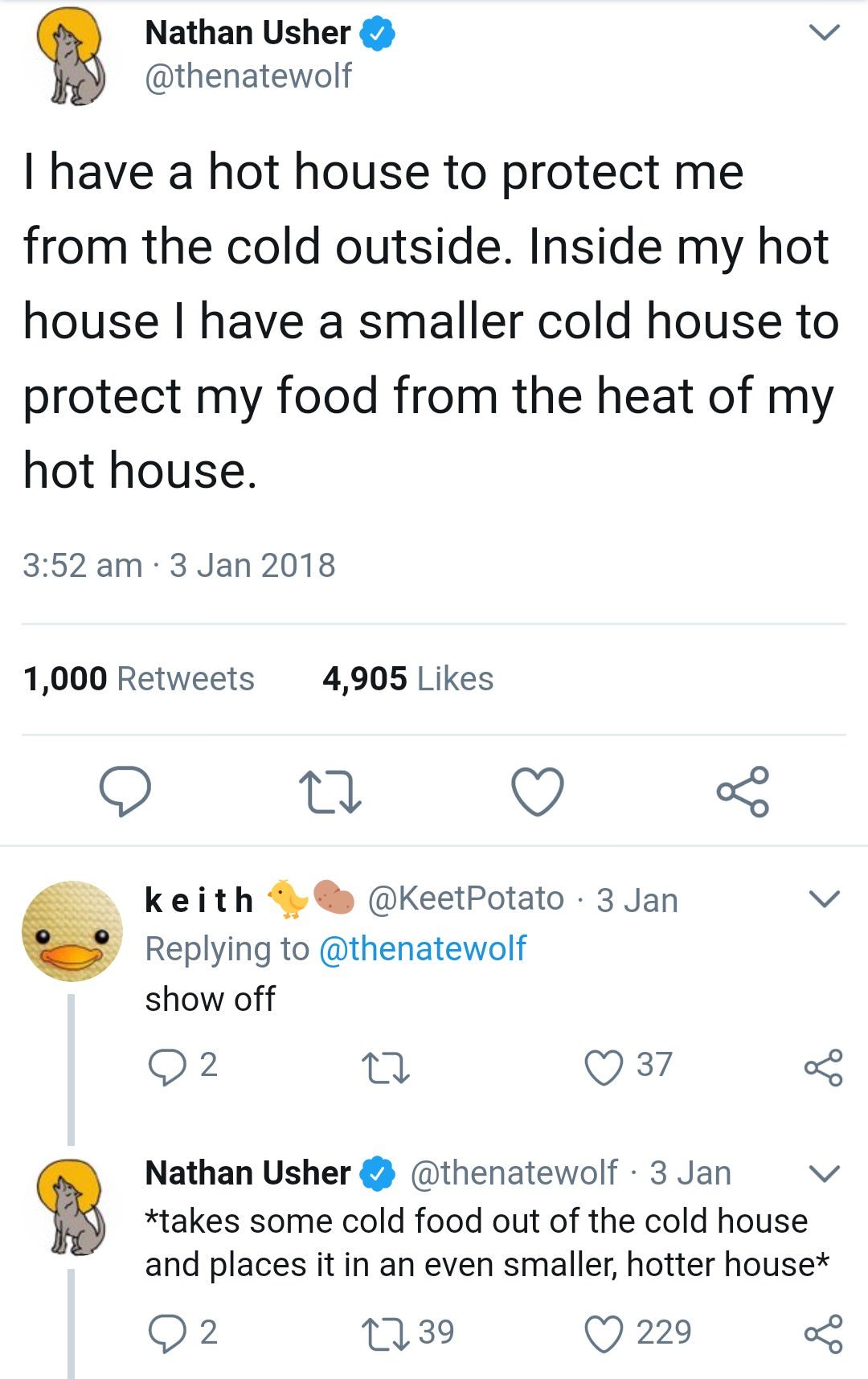 hot house in my cold house - Nathan Usher Thave a hot house to protect me from the cold outside. Inside my hot house I have a smaller cold house to protect my food from the heat of my hot house. 1,000 4,905 22 keith Potato 3 Jan show off 02 22 37 Nathan U