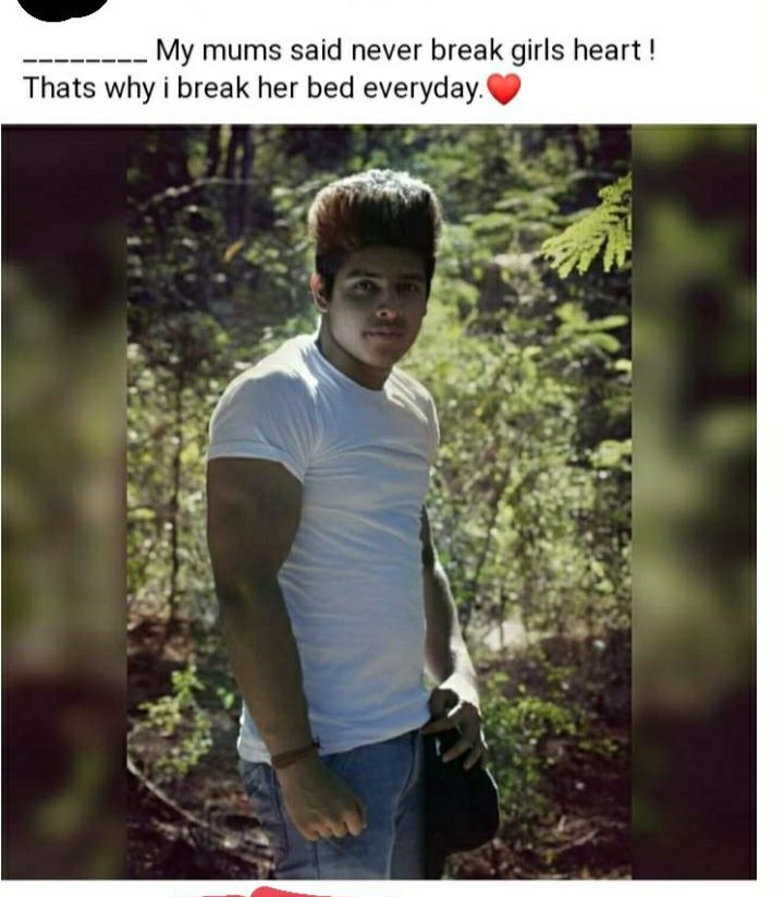 photo caption - _ My mums said never break girls heart ! Thats why i break her bed everyday