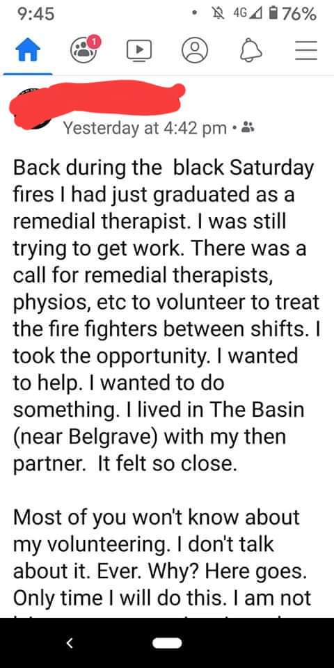 point - 464 076% Yesterday at Back during the black Saturday fires I had just graduated as a remedial therapist. I was still trying to get work. There was a call for remedial therapists, physios, etc to volunteer to treat the fire fighters between shifts.