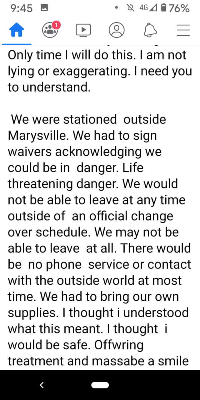 handwriting - 4 76% Only time I will do this. I am not lying or exaggerating. I need you to understand. We were stationed outside Marysville. We had to sign waivers acknowledging we could be in danger. Life threatening danger. We would not be able to leav