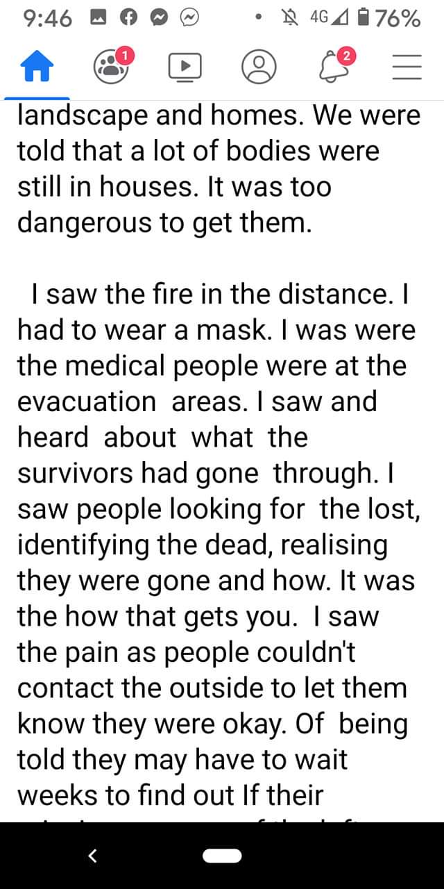 handwriting - . $ 4G 76% landscape and homes. We were told that a lot of bodies were still in houses. It was too dangerous to get them. I saw the fire in the distance. I had to wear a mask. I was were the medical people were at the evacuation areas. I saw