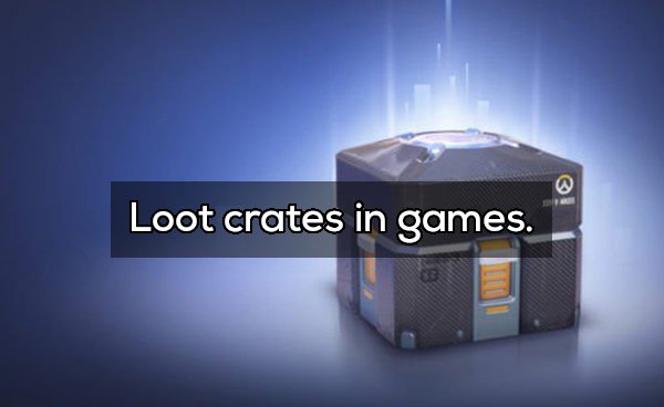 loot boxes - 8 Loot crates in games.