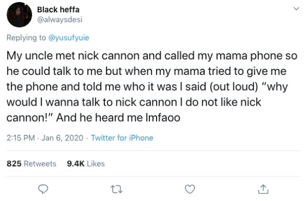 Trippie Redd - Black heffa My uncle met nick cannon and called my mama phone so he could talk to me but when my mama tried to give me the phone and told me who it was I said out loud "why would I wanna talk to nick cannon I do not nick cannon!" And he hea