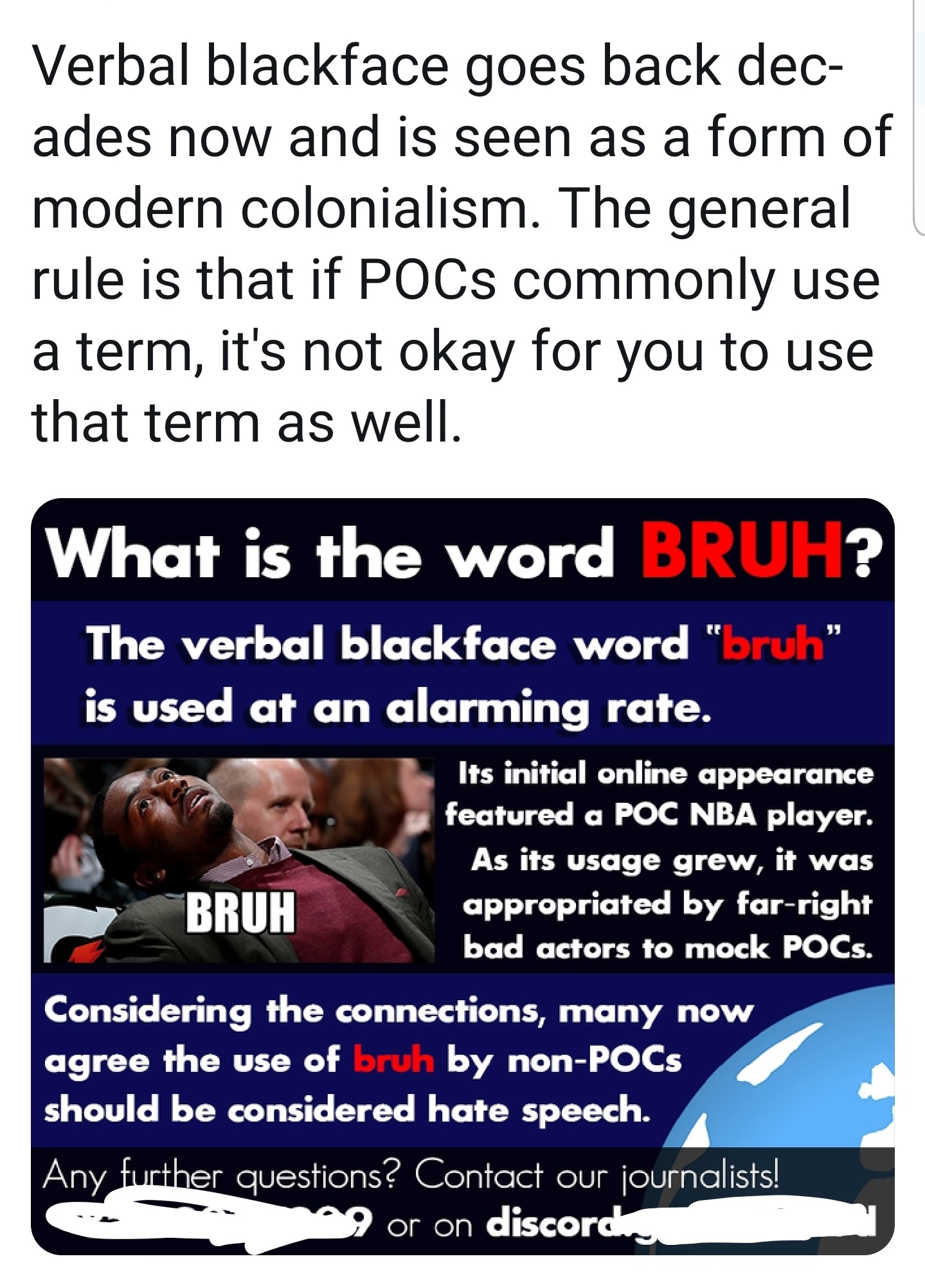 media - Verbal blackface goes back dec ades now and is seen as a form of modern colonialism. The general rule is that if POCs commonly use a term, it's not okay for you to use that term as well. What is the word Bruh? The verbal blackface word "brul", is 