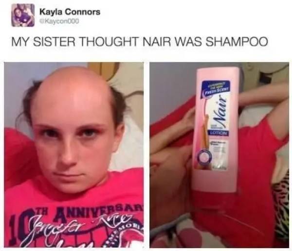 my sister thought nair was shampoo - Kayla Connors Kaycon000 My Sister Thought Nair Was Shampoo Nni