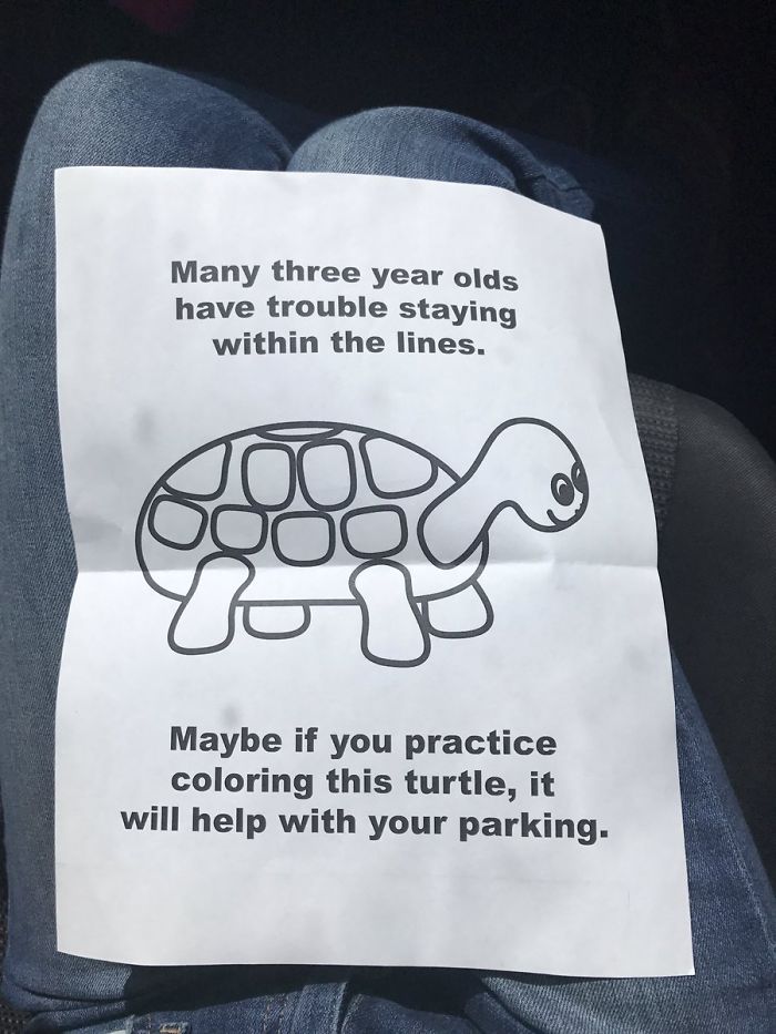 just wanna talk meme - Many three year olds have trouble staying within the lines. Joody Oooo Maybe if you practice coloring this turtle, it will help with your parking.