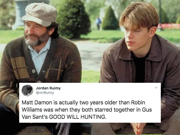 good will hunting scene - Jordan Ruimy Matt Damon is actually two years older than Robin Williams was when they both starred together in Gus Van Sant's Good Will Hunting.