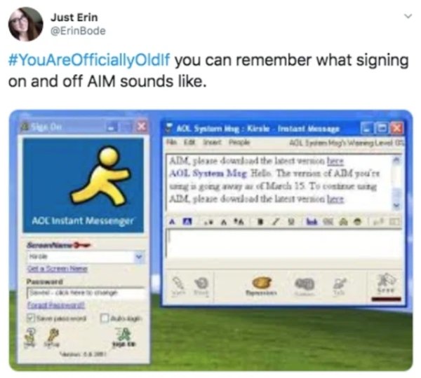 aim messenger - Just Erin you can remember what signing on and off Aim sounds . X A Stum Kisha mtant Messe I 40 Wor Adm slow down the d ler Aol System Mig Hele The Of Ada you're Mech 15 To con Adl sledow the laterale Aoc Instant Messenger