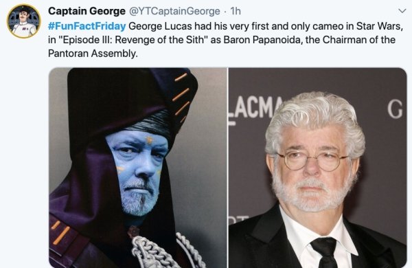 gentleman - Captain George George 1h George Lucas had his very first and only cameo in Star Wars, in "Episode Iii Revenge of the Sith" as Baron Papanoida, the Chairman of the Pantoran Assembly. LACM0 D G