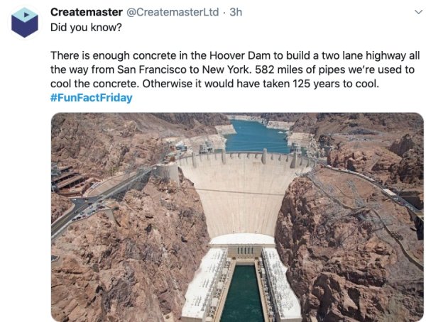 hoover dam - Createmaster . 3h Did you know? There is enough concrete in the Hoover Dam to build a two lane highway all the way from San Francisco to New York. 582 miles of pipes we're used to cool the concrete. Otherwise it would have taken 125 years to 