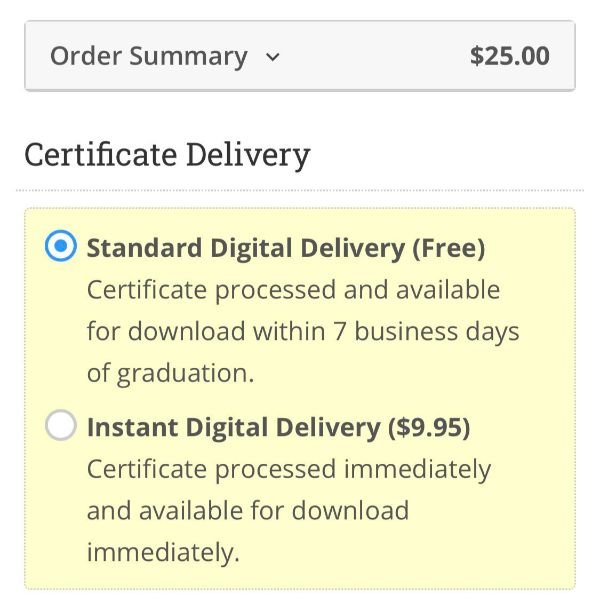 industrial and commercial bank of china - Order Summary $25.00 Certificate Delivery O Standard Digital Delivery Free Certificate processed and available for download within 7 business days of graduation. Instant Digital Delivery $9.95 Certificate processe