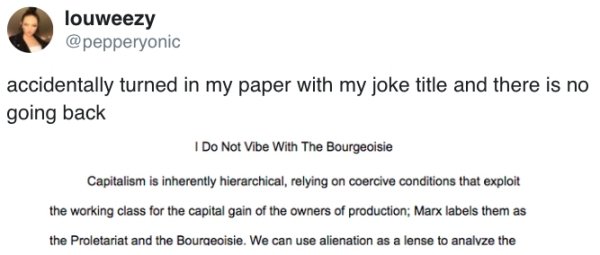 document - louweezy accidentally turned in my paper with my joke title and there is no going back I Do Not Vibe With The Bourgeoisie Capitalism is inherently hierarchical, relying on coercive conditions that exploit the working class for the capital gain 