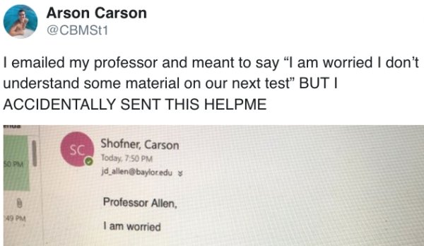 bulbo del termometro - Arson Carson I emailed my professor and meant to say I am worried I don't understand some material on our next test" Buti Accidentally Sent This Helpme Sc Shofner, Carson Today, jd_allen Professor Allen, I am worried