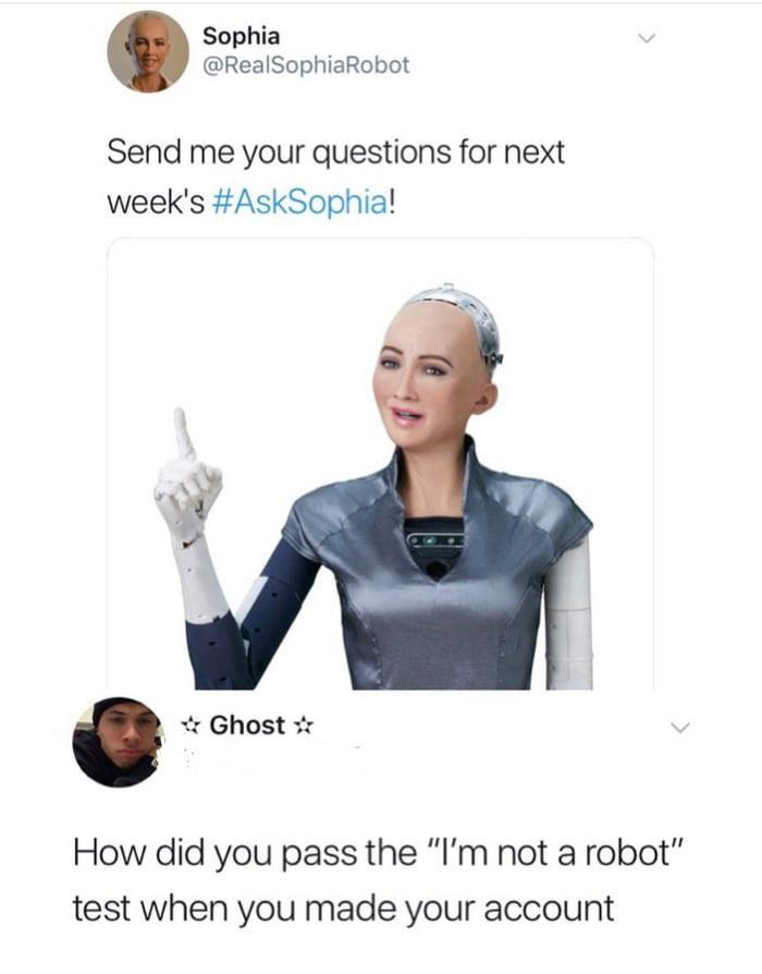 confusing dank memes - Sophia Send me your questions for next week's ! Ghost How did you pass the "I'm not a robot" test when you made your account
