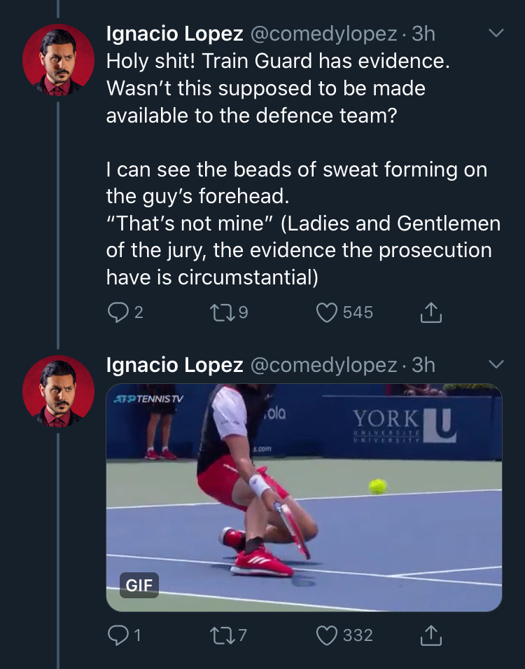 screenshot - Ignacio Lopez . 3h| Holy shit! Train Guard has evidence. Wasn't this supposed to be made available to the defence team? I can see the beads of sweat forming on the guy's forehead. "That's not mine" Ladies and Gentlemen of the jury, the eviden