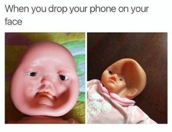 you drop your phone on your face meme - When you drop your phone on your face