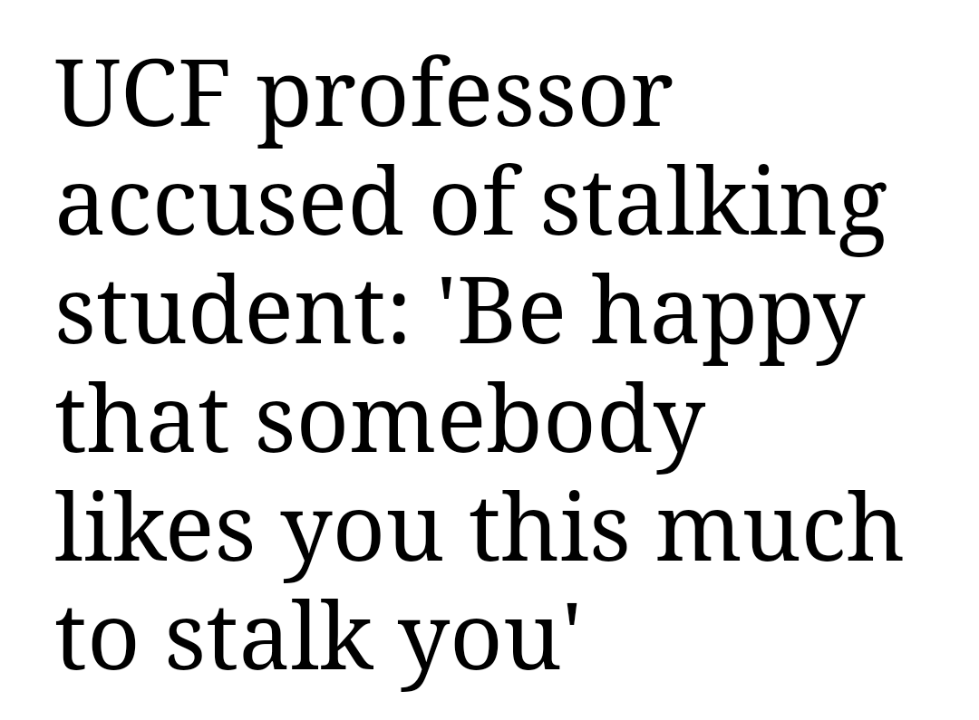 poem praising hitler - Ucf professor accused of stalking student 'Be happy that somebody you this much to stalk you'