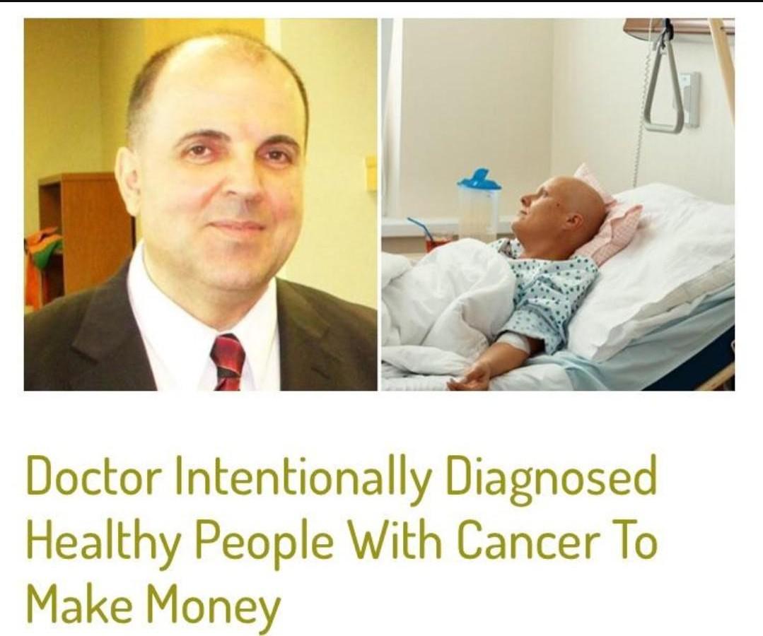 doctor fata - Doctor Intentionally Diagnosed Healthy People With Cancer To Make Money